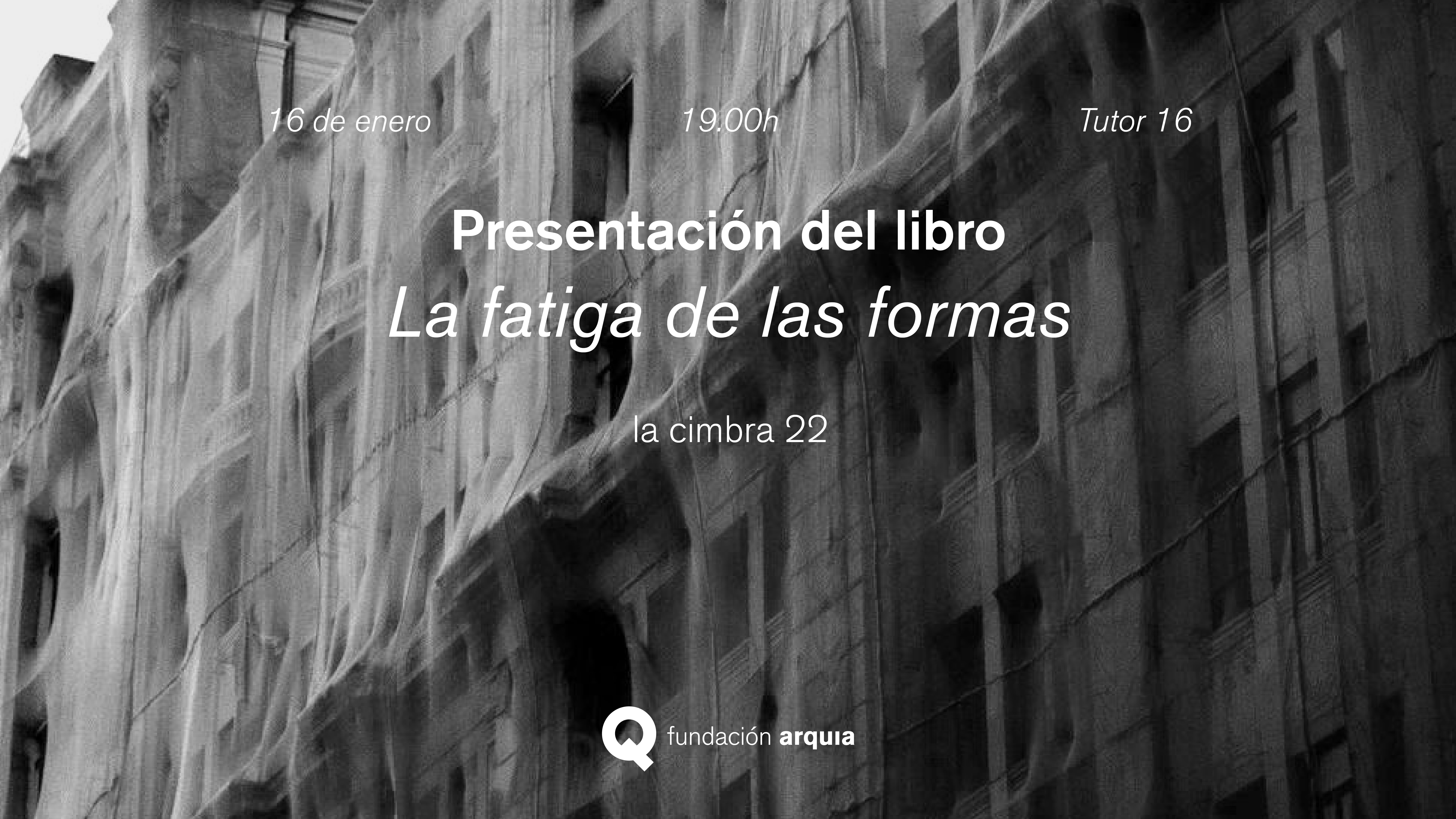 La fatiga de las formas