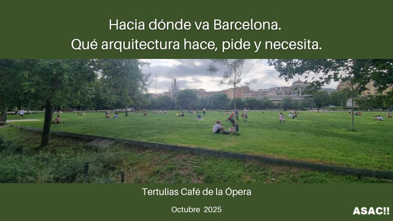 Hacia dónde va Barcelona, qué arquitecura hace, pide y necesita.