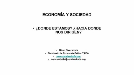 01. Economía y Sociedad: ¿Donde estamos? ¿Hacia donde nos dirigen?