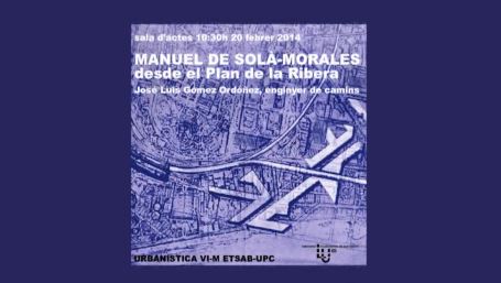 06. Manuel de Solà-Morales desde el Plan de la Ribera