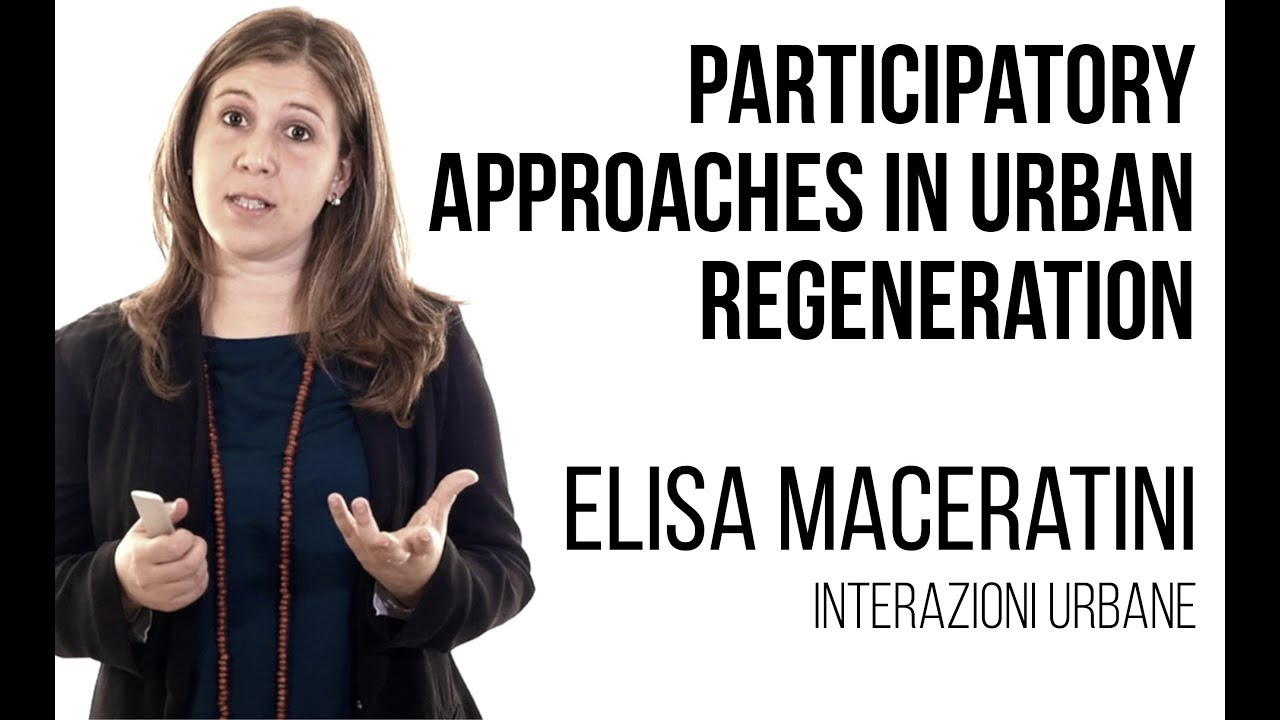Participatory approaches in urban regeneration
