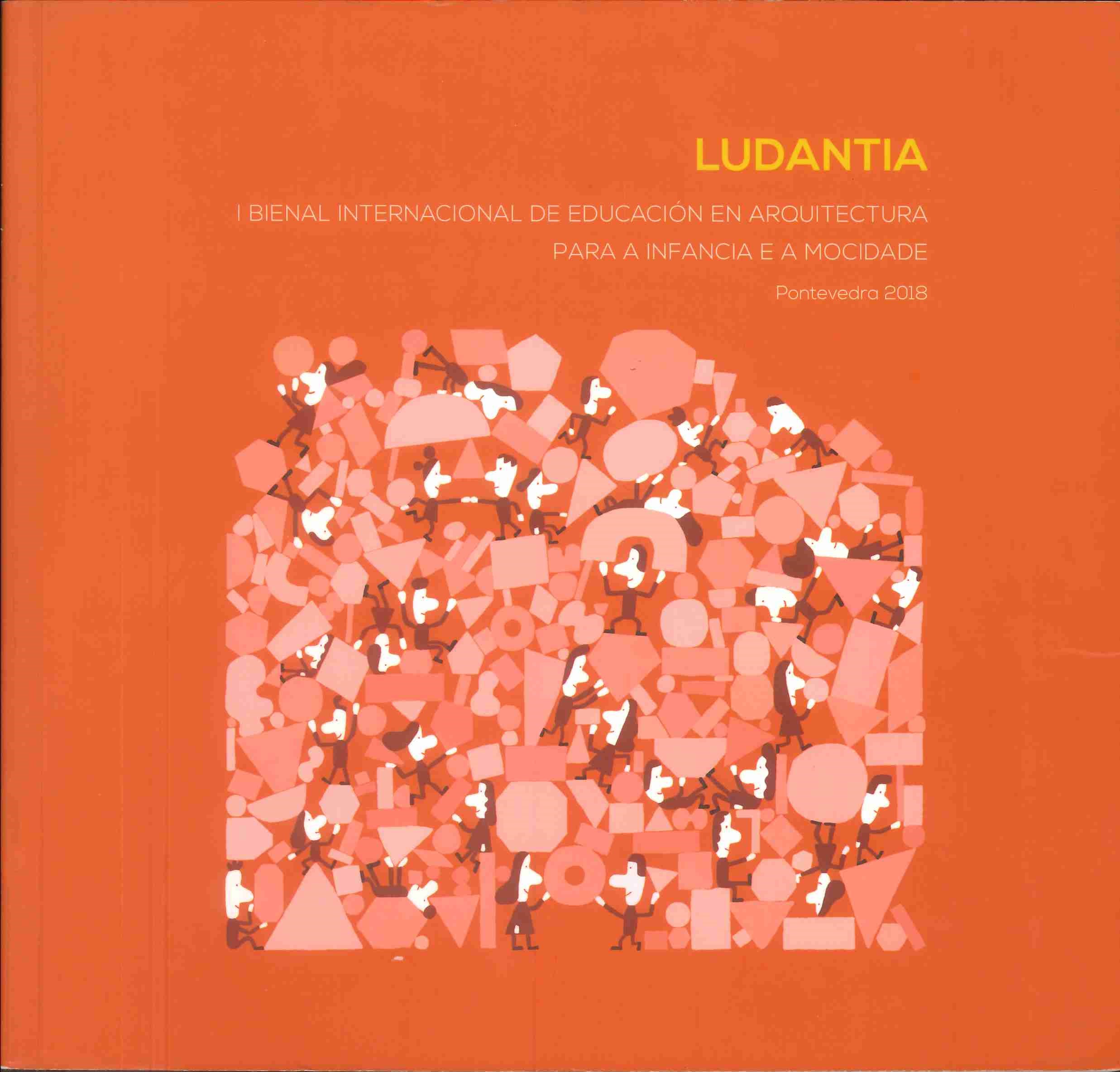 Ludantia. I Bienal Internacional de Educación en Arquitectura para a Infancia e a Mocidade