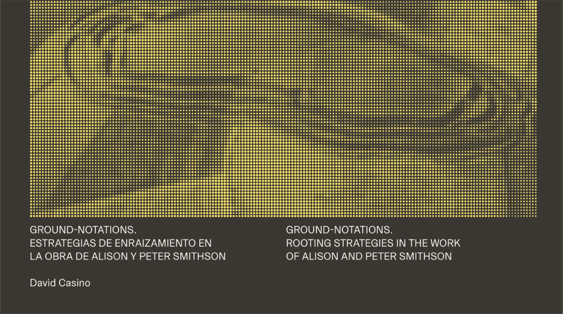 Ground-notations. Estrategias de enraizamiento en la obra de Alison y Peter Smithson