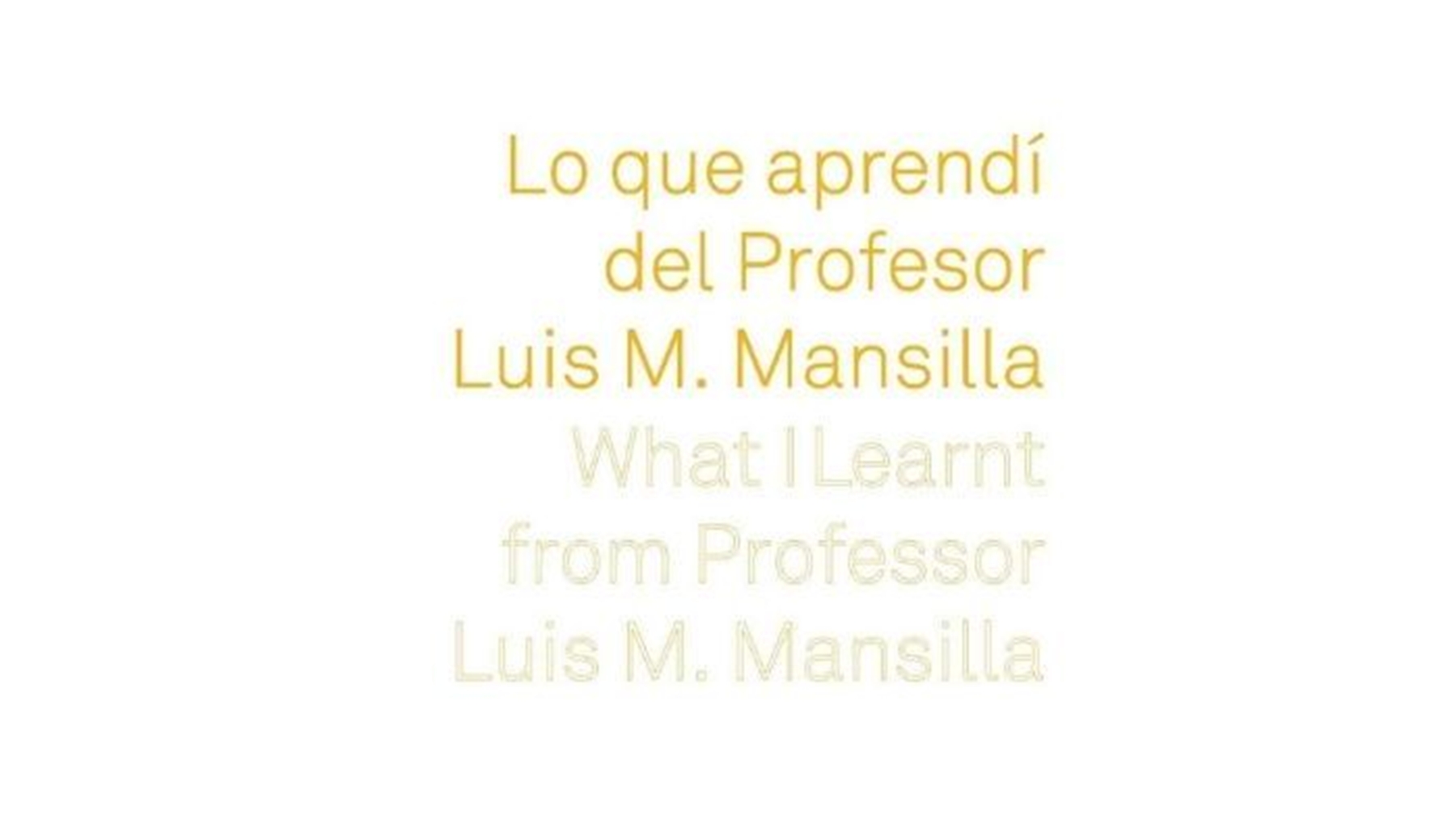 Lo que aprendí del Profesor Luis M. Mansilla