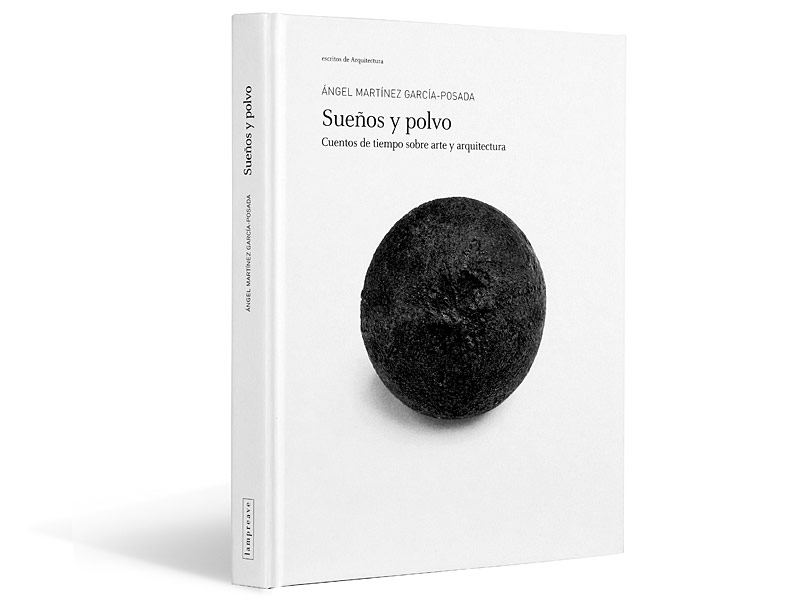 Sueños y polvo. Cuentos de tiempo sobre arte y arquitectura